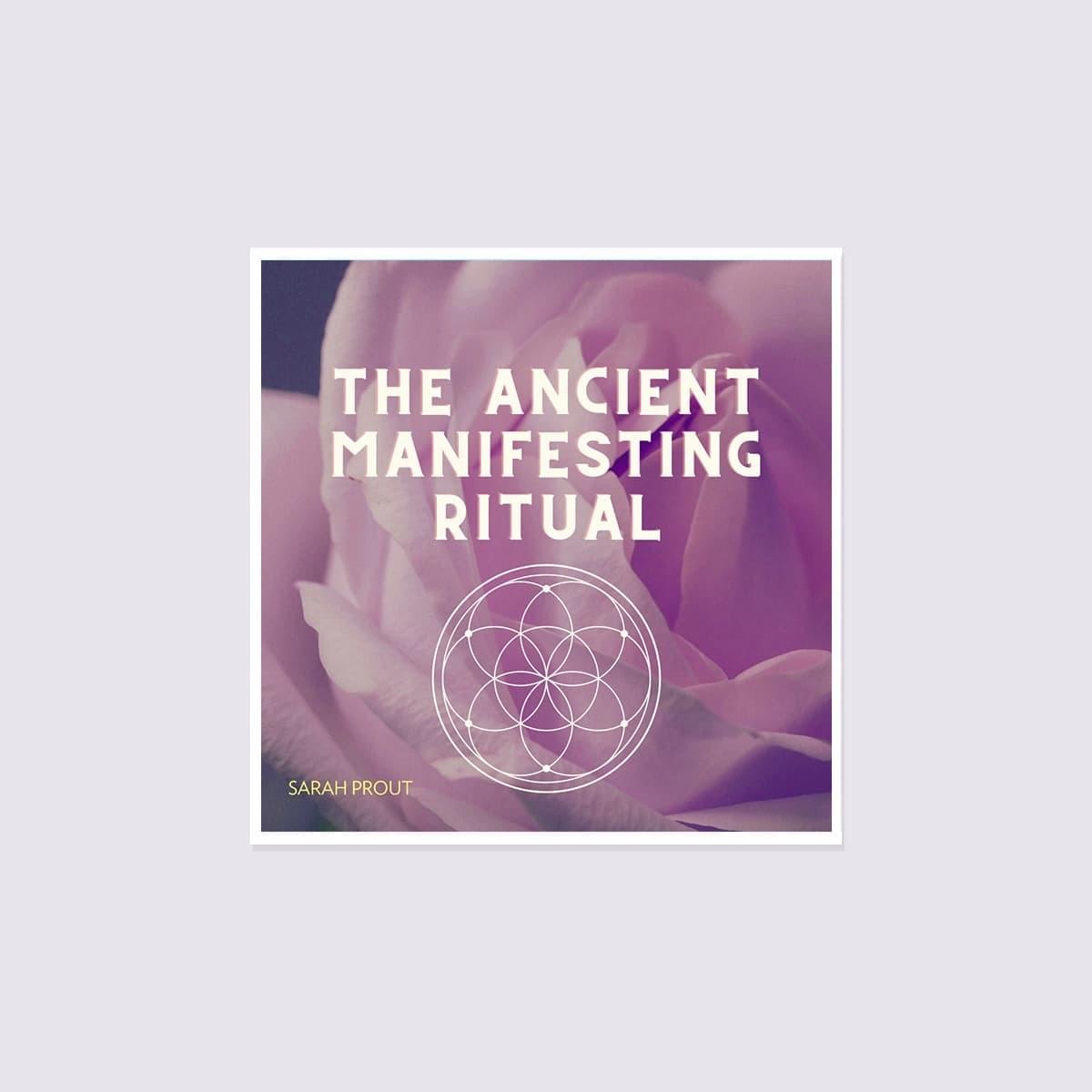 The Ancient Manifesting Ritual